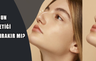 Burun Estetiği İz Bırakır mı?