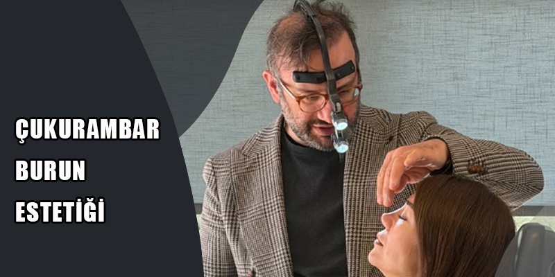 Çukurambar Burun Estetiği