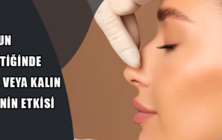 Burun estetiğinde İnce veya Kalın Deri